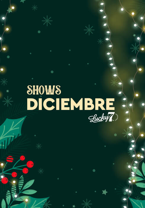 ¡VEN A DISFRUTAR DE LOS MEJORES SHOWS!
