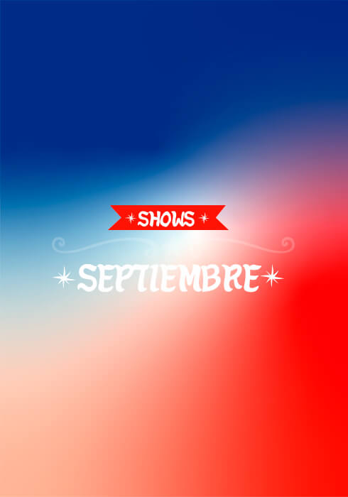 ¡PROGRAMATE PARA VIVIR LOS MEJORES SHOWS!