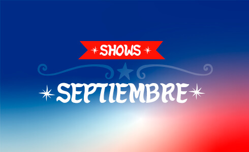 <h1 style="text-align: left;"><strong>🇨🇱 SHOWS SEPTIEMBRE 🇨🇱</strong></h1>
<p>&nbsp;</p>
